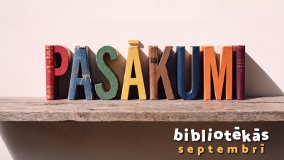 Pasākumi bibliotēkās septembrī