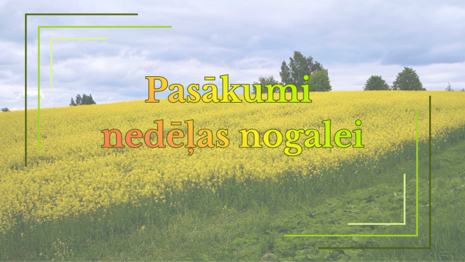 Pasākumi nedēļas nogalei